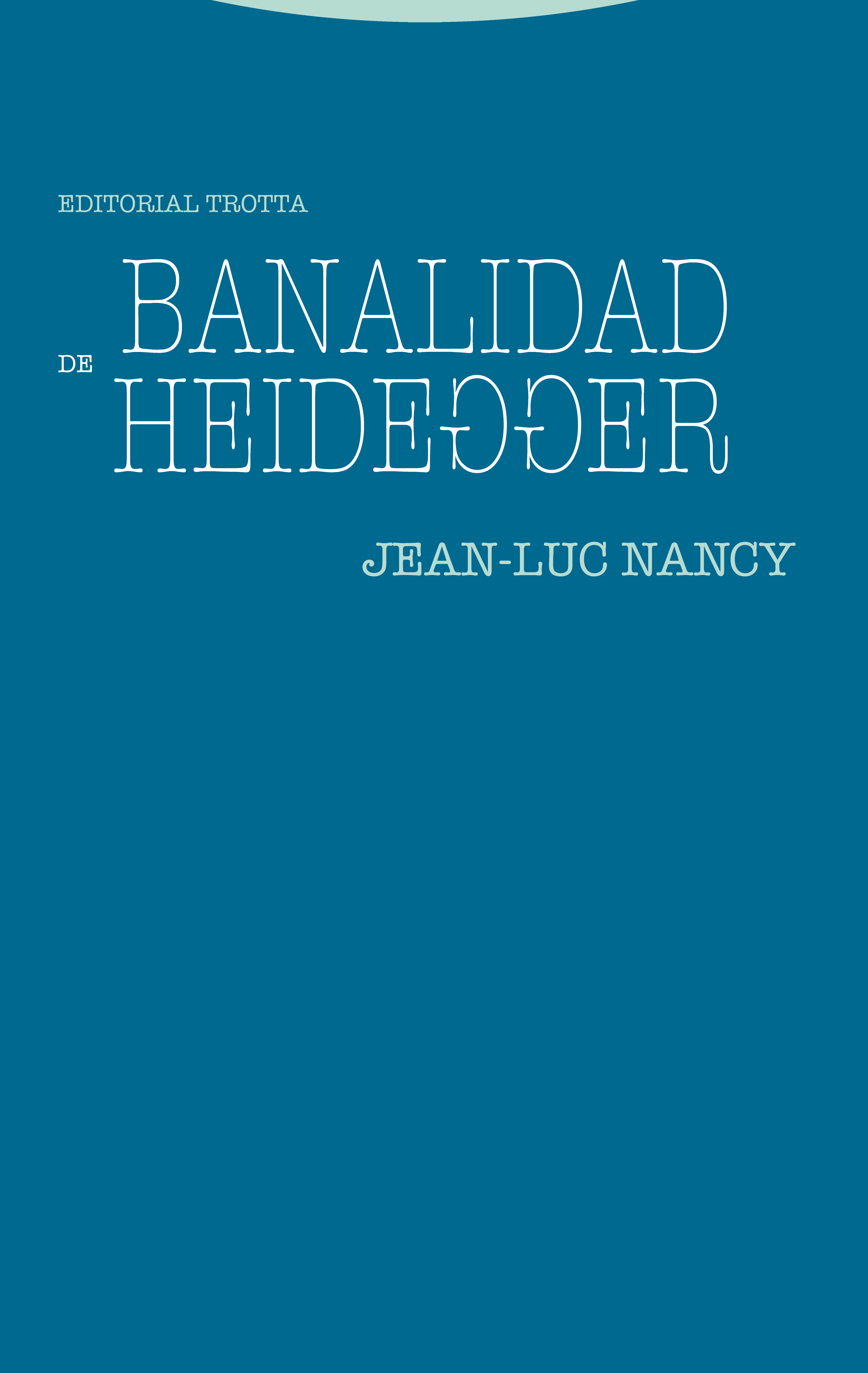CANCELADA LA PRESENTACIÓN | JEAN LUC NANCY, en Pasajes con ocasión de la publicación de Banalidad de Heidegger (Trotta, 2019)