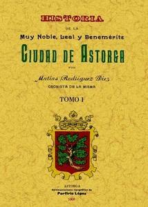 Historia de la muy noble, leal y benemérita ciudad de Astorga (2 tomos)