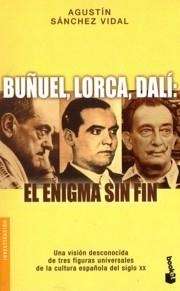 Buñuel, Lorca, Dalí: el enigma sin fin
