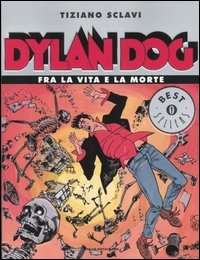 Dylan Dog/ Fra la Vita e la Morte