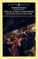 Maggie, A Girl of the Streets and Other Tales of New York