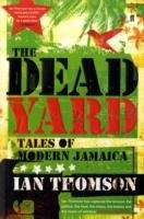 Dead Yard: Tales of Modern Jamaica