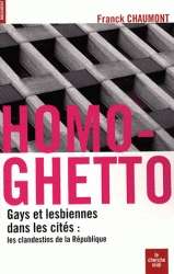 Homo-Ghetto, gays et lesbiennes dans les cités: les clandestins de la République