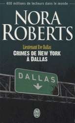 Lieutenant Eve Dallas T 33 - Crimes de New York à Dallas