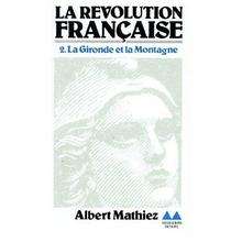 La Révolution Française : La Gironde et la Montagne