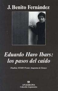 Eduardo Haro Ibars: los pasos del caído