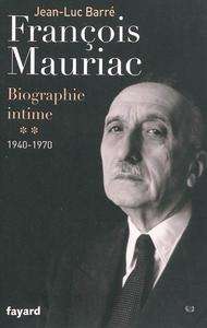 François Mauriac, biographie intime (1940-1970)