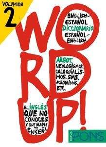 Word Up (vol 2) Diccionario de argot English-español, español-English