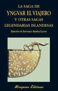 La saga de Yngvar el viajero y otras sagas legendarias islandesas