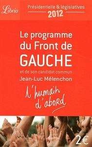 Le programme du Front de Gauche et de son candidat commun Jean-Luc Mélenchon