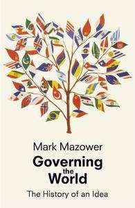 Governing the World : The Rise and Fall of an Idea