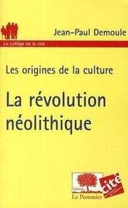 La révolution néolithique - Les origines de la culture