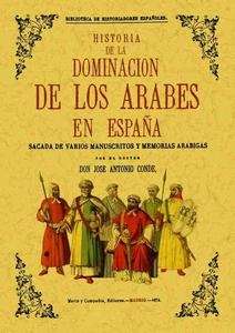 Historia de la dominación de los árabes en España sacada de varios manuscritos y memorias arábigas