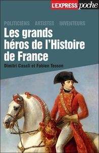 Les grands héros de l'histoire de France