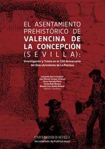 El asentamiento prehistórico de Valencina de la Concepción (Sevilla)