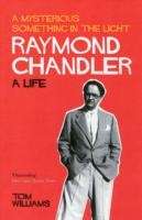 Raymond Chandler, A Mysterious Something in the Light