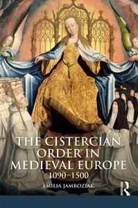 The Cistercian Order in Medieval Europe 1090-1500