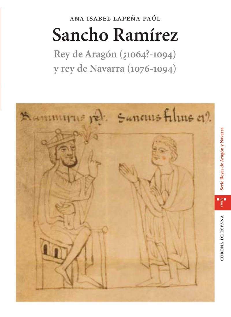 Sancho Ramírez, rey de Aragón (¿1064?-1094) y rey de Navarra (1076-1094)