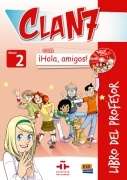 Clan 7 con ¡Hola, Amigos! Nivel 2 Libro del profesor+CD+CD ROM