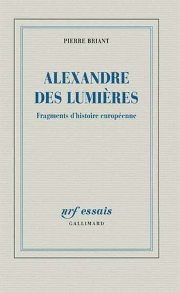 Alexandre des Lumières - Fragments d'histoire européenne