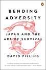 Bending Adversity : Japan and the Art of Survival