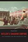Hitler's Shadow Empire : Nazi Economics and the Spanish Civil War