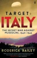 Target: Italy: The Secret War Against Mussolini 1940-1943