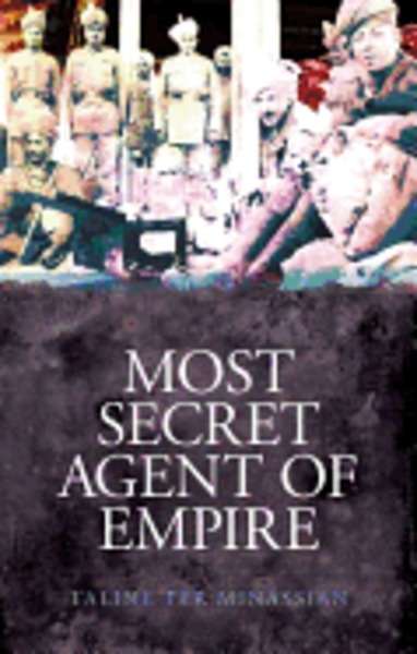The Most Secret Agent of Empire