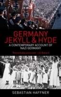 Germany: Jekyll and Hyde. A Contemporary Account of Nazi Germany
