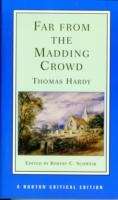 Far from the Madding Crowd : An Authoritative Text, Backgrounds, Criticism