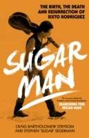 Sugar Man - The Birth, Death and Resurrection of Sixto Rodriguez