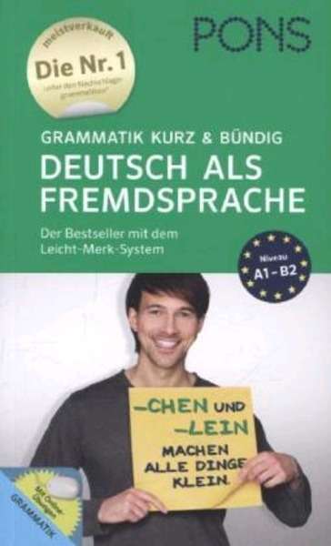 PONS Grammatik kurz und bündig Deutsch als Fremdsprache. Niveau A1-B2. Mit Online-Übungen.