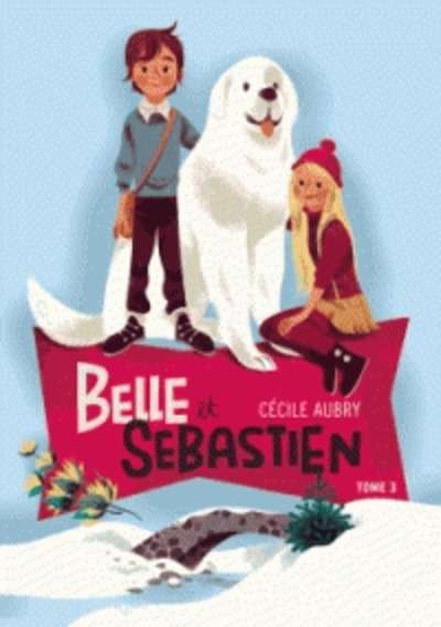 Belle et Sébastien Tome 3