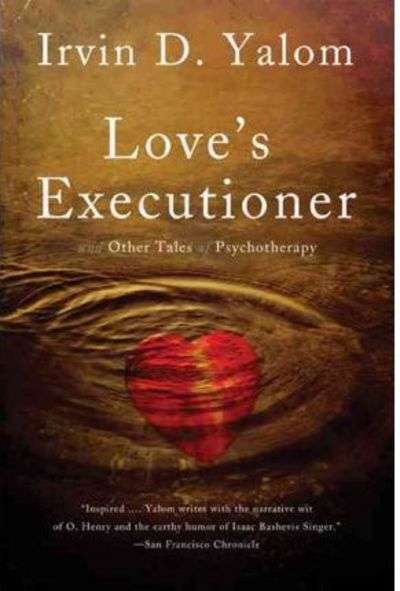 Love's Executioner and other Tales of Psychotherapy