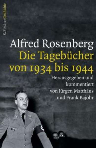 Rosenberg, Alfred: Die Tagebücher von 1934 bis 1944 .