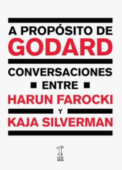 A propósito de Godard. Conversaciones entre Harun Farocki y Kaja Silverman