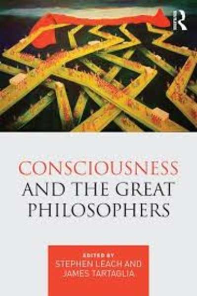 Consciousness and the Great Philosophers : What Would They Have Said About Our Mind-Body Problem?