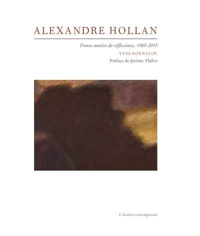 Alexandre Hollan - Trente anées de réflexions 1985-2015