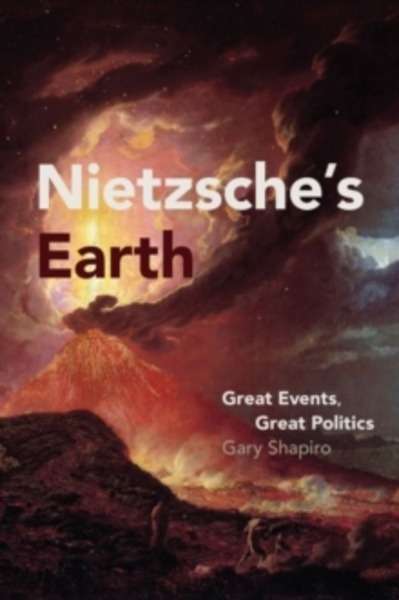 Nietzsche's Earth : Great Events, Great Politics