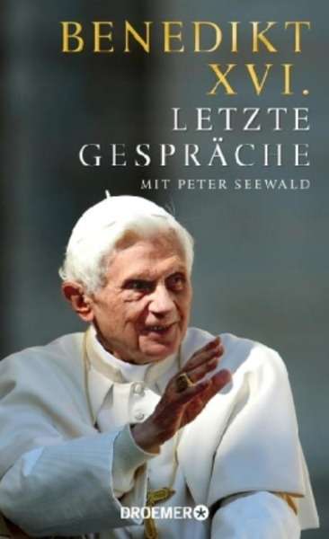 Benedikt XVI. Letzte Gespräche