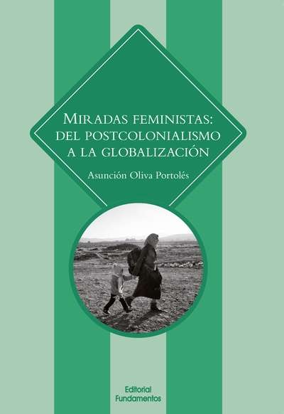 Miradas feministas : del postcolonialismo a la globalización