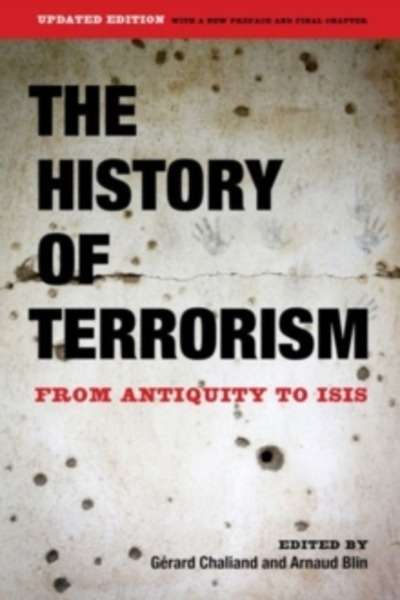 The History of Terrorism : From Antiquity to ISIS