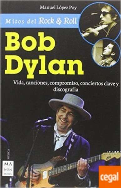 Bob Dylan. Vida, canciones, compromiso