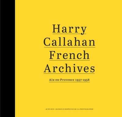Harry Callahan: French Archives