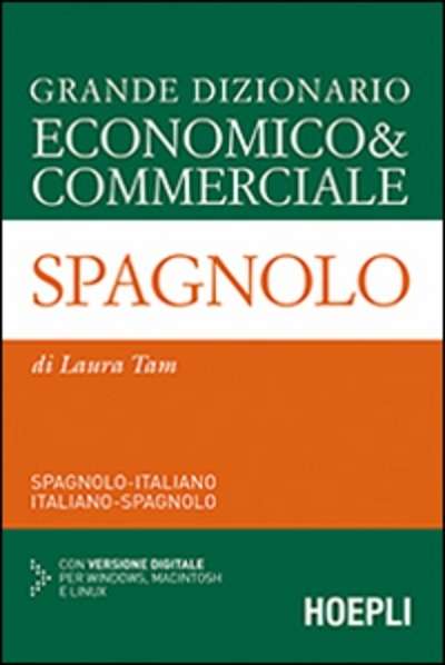 Grande dizionario economico x{0026} commerciale spagnolo. Spagnolo-italiano, italiano-spagnolo. Con CD-ROM