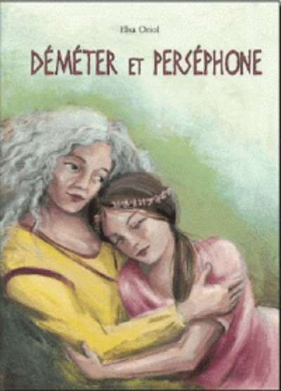 Déméter et Perséphone - Un mythe grec