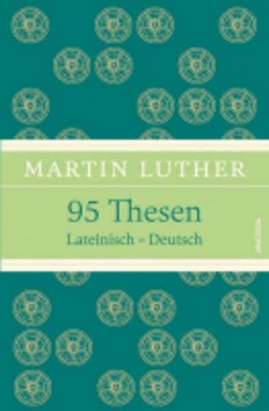 95 Thesen, Lateinisch-Deutsch