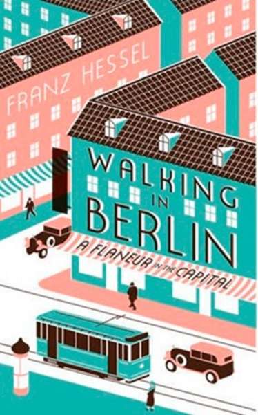 Walking in Berlin : A Flaneur in the Capital