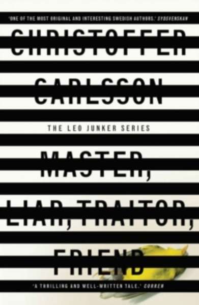 Master, Liar, Traitor, Friend : A Leo Junker Case