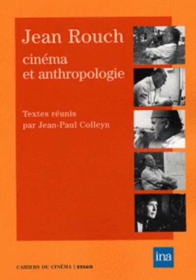 Jean Rouch - Cinéma et anthropologie